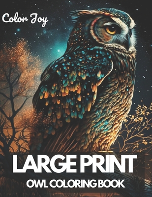 Large Print Owl Coloring Book: Animal Kingdom Adventures: Enchanting Owls
