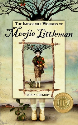 The Improbable Wonders of Moojie Littleman Cover Image