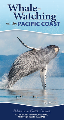 Whale-Watching on the Pacific Coast: Easily Identify Whales, Dolphins, and Other Marine Mammals (Adventure Quick Guides) Cover Image