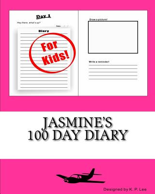 Jasmine's 100 Day Diary By K. P. Lee Cover Image