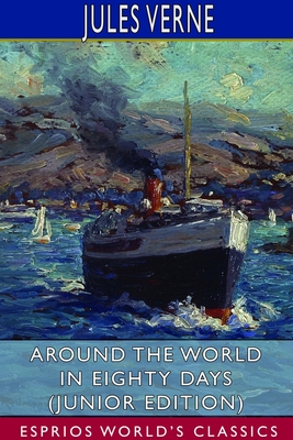Around the World in Eighty Days (Junior Edition) (Esprios Classics) Cover Image