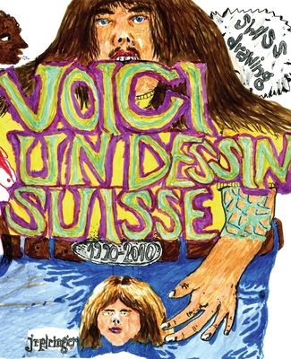 Swiss Drawings 1990-2010: Voici Un Dessin Suisse Cover Image