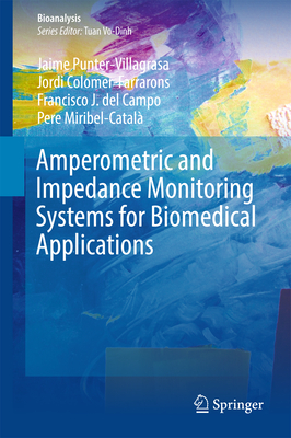 Amperometric and Impedance Monitoring Systems for Biomedical Applications (Bioanalysis #4) Cover Image