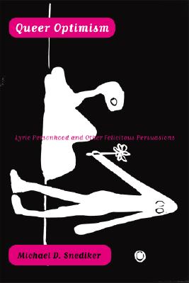 Queer Optimism: Lyric Personhood and Other Felicitous Persuasions Cover Image