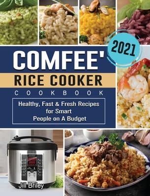 Comfee Rice Cooker Cookbook 21 Healthy Fast Fresh Recipes For Smart People On A Budget Hardcover Children S Book World