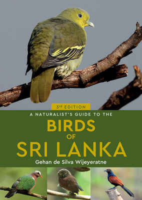 A Naturalist's Guide to the Birds of Sri Lanka (Naturalists' Guides) Cover Image