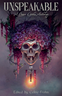 Unspeakable: A Queer Gothic Anthology Cover Image
