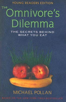 The Omnivore's Dilemma, Young Readers Edition: The Secrets Behind What You Eat Cover Image