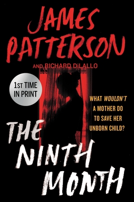 The Ninth Month By James Patterson, Richard DiLallo (With) Cover Image