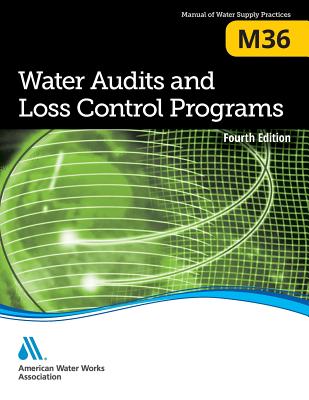 Water Audits and Loss Control Programs, Fourth Edition (M36): Awwa Manual of Practice Cover Image