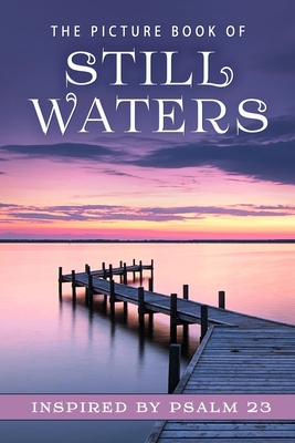The Picture Book of Still Waters: A Gift Book for Alzheimer's Patients and Seniors with Dementia By Sunny Street Books Cover Image