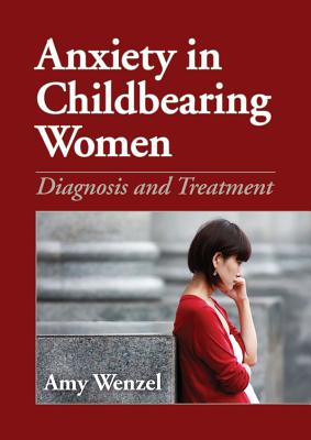 Anxiety in Childbearing Women: Diagnosis and Treatment Cover Image