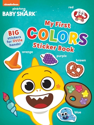 Baby Shark's Big Show!: My First Colors Sticker Book: Activities and Big, Reusable Stickers for Kids Ages 3 to 5 (Baby Sharks Big Show!) By Pinkfong, Marcela Cespedes-Alicea (Illustrator) Cover Image