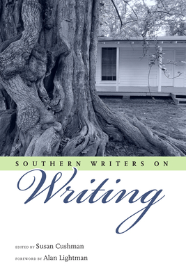 Southern Writers on Writing By Susan Cushman (Editor), Alan Lightman (Foreword by) Cover Image