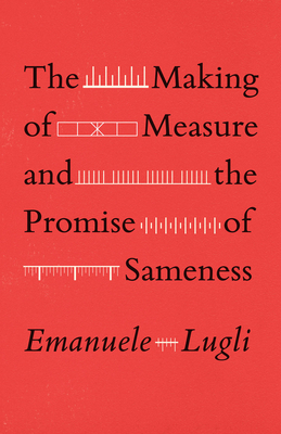 The Making of Measure and the Promise of Sameness Cover Image