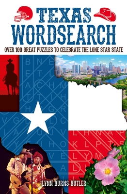 Texas Wordsearch: Over 100 Great Puzzles to Celebrate the Lone Star State By Lynn Burns Cover Image