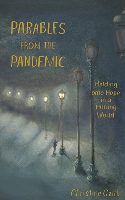 Parables from the Pandemic: Holding onto Hope in a Hurting World Cover Image