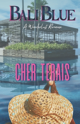 Bali Blue: A Romance Novel (A Wanderlust Romance)