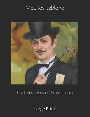 The Confessions of Ars ène Lupin