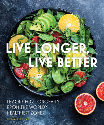 Live Longer, Live Better: Lessons for Longevity from the World’s Healthiest Zones (Everyday Wellbeing) Cover Image