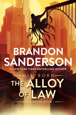 The Alloy of Law: A Mistborn Novel (The Mistborn Saga #4)