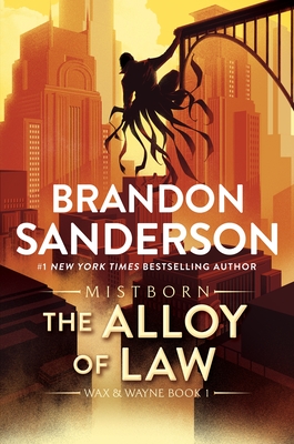 The Alloy of Law: A Mistborn Novel (The Mistborn Saga #4