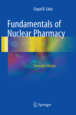Fundamentals of Nuclear Pharmacy By Gopal B. Saha Cover Image