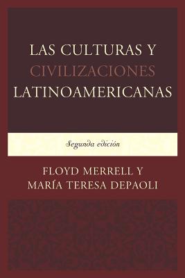 Las Culturas y Civilizaciones Latinoamericanas By Floyd Merrell, María Teresa Depaoli Cover Image