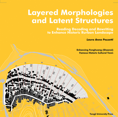 Layered Morphologies and Latent Structures: Reading, Decoding and Rewriting to Enhance Historic Rurban Landscape Cover Image