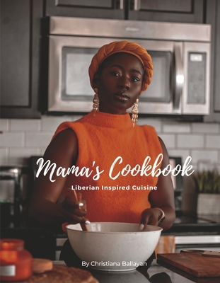 Mama's Cookbook: Liberian Inspired Cuisine Cover Image