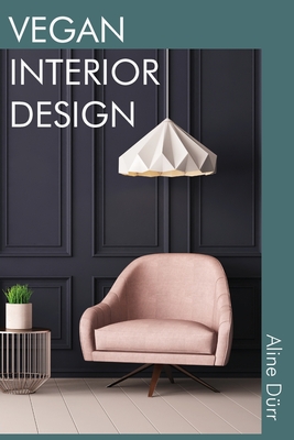 Vegan Interior Design By Aline Dürr Cover Image