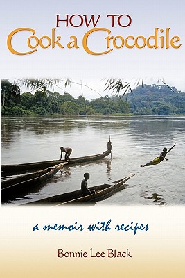 How to Cook a Crocodile: A Memoir with Recipes Cover Image
