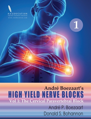 High Yield Nerve Blocks Vol 1: The Cervical Paravertebral Block