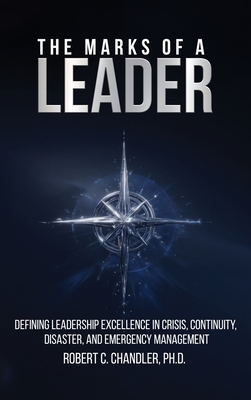 The Marks of a Leader: Defining Leadership Excellence in Crisis