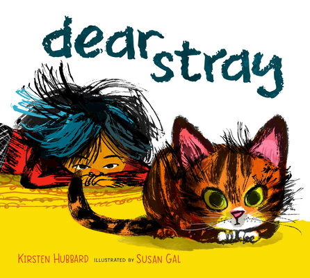 Dear Stray By Kirsten Hubbard, Susan Gal (Illustrator) Cover Image
