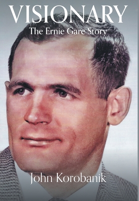 Visionary: The Ernie Gare Story cover