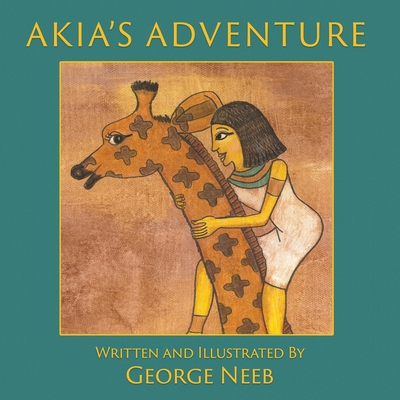 Akia's Adventure: The Sequel to Pharaoh's Arrow Cover Image