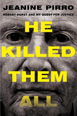 He Killed Them All: Robert Durst and My Quest for Justice Cover Image