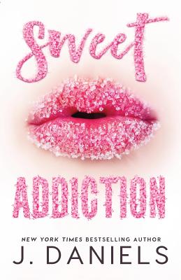 Sweet Addiction By J. Daniels Cover Image