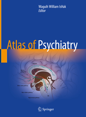 Atlas of Psychiatry By Waguih William Ishak (Editor) Cover Image