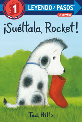 Cover for ¡Suéltala, Rocket! (Drop It, Rocket! Spanish Edition) (LEYENDO A PASOS (Step into Reading))