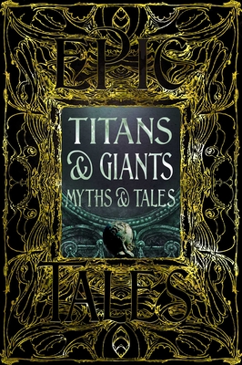 Titans & Giants Myths & Tales: Epic Tales (Gothic Fantasy)