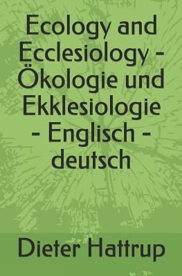 Ecology and Ecclesiology - Ökologie Und Ekklesiologie - Englisch - Deutsch Cover Image