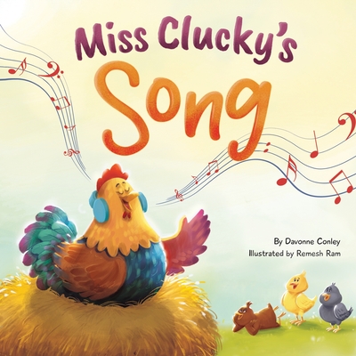 Miss Clucky's Song: A Story About Following Your Dreams for Children Ages 4-8 Cover Image