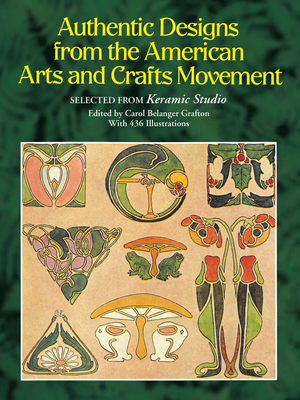 Authentic Designs from the American Arts and Crafts Movement (Dover Pictorial Archive) By Carol Belanger Grafton (Editor) Cover Image