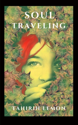 Soul Traveling By Tahirih Lemon Cover Image