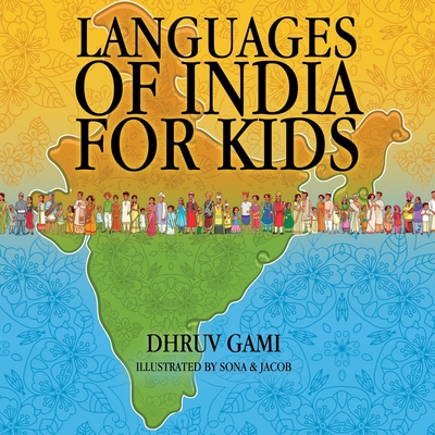 Languages of India for kids By Dhruv Gami, Sona and Jacob (Illustrator) Cover Image