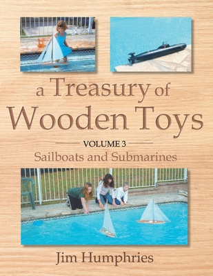 A Treasury of Wooden Toys, Volume 3: Sailboats and Submarines Cover Image