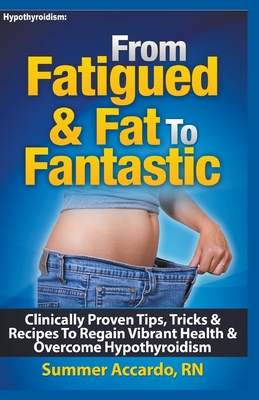 From Fatigued & Fat to Fantastic (Weight Loss) By Summer Accardo Cover Image