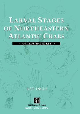Larval Stages of Northeastern Atlantic Crabs: An Illustrated Key (International Studies in Economic Modelling) Cover Image